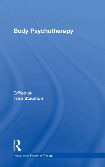 Book cover of: Body Psychotherapy. By: Tree Staunton