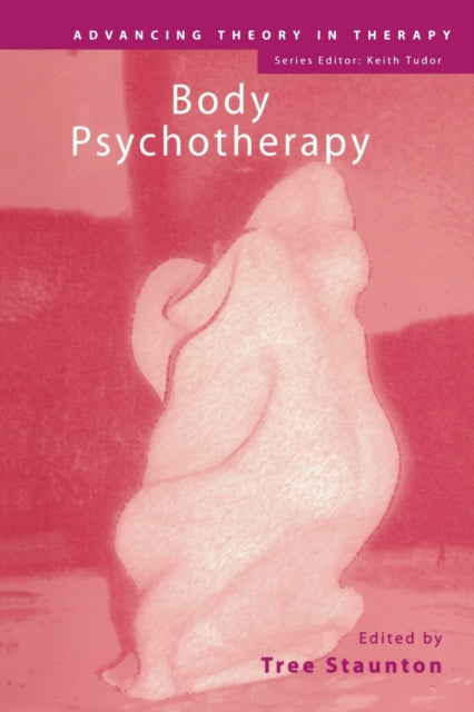 Book cover of: Body Psychotherapy. By: Tree Staunton