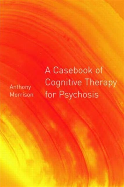 Book cover of: Casebook of Cognitive Therapy for Psychosis. By: A. Morrison