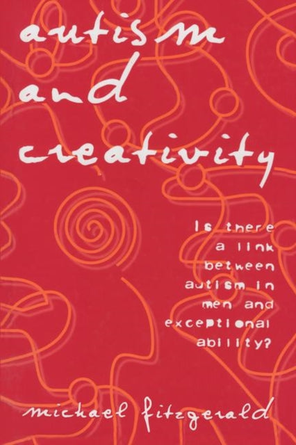 Book cover of: Autism and Creativity. By: Mich Fitzgerald