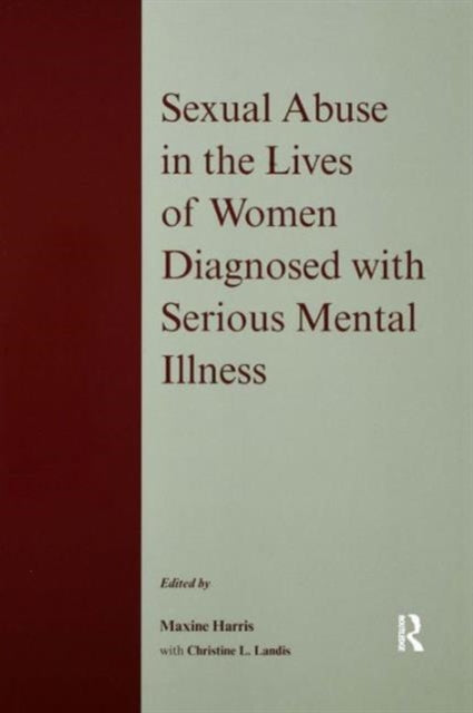 Book cover of: Sexual Abuse in the Lives of Women Diagnosed withSerious Mental Illness