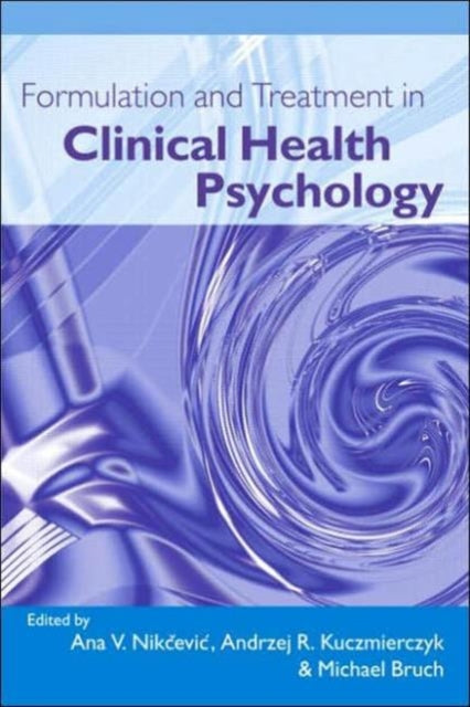 Book cover of: Formulation and Treatment in Clinical Health Psychology