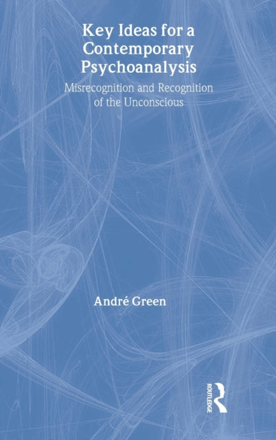 Book cover of: Key Ideas for a Contemporary Psychoanalysis