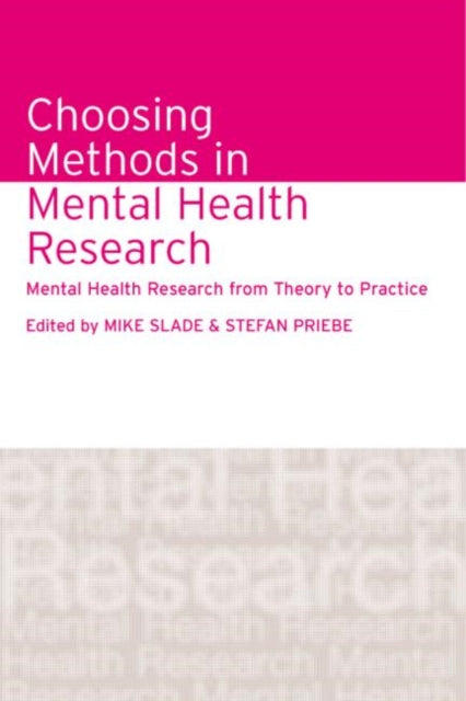 Book cover of: Choosing Methods in Mental Health Research. By: Slade & Priebe