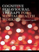 Book cover of: Cognitive Behavioural Therapy for Mental Health Workers. By: Philip Kinsella