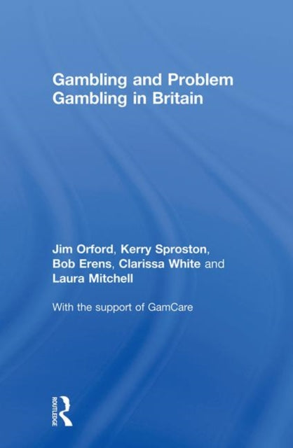Book cover of: Gambling and Problem Gambling in Britain