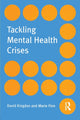 Book cover of: Tackling Mental Health Crises. By: David G. Kingdon