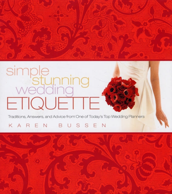 Book cover of: Simple Stunning Wedding Etiquette. By: Karen Bussen