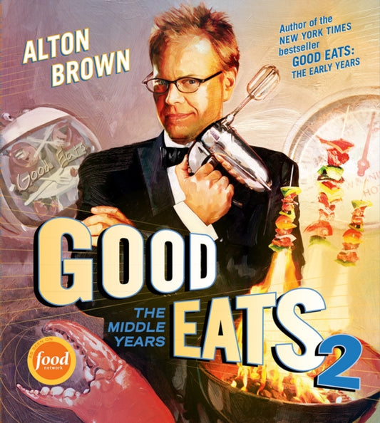 Book cover of: Good Eats 2. By: Alton Brown
