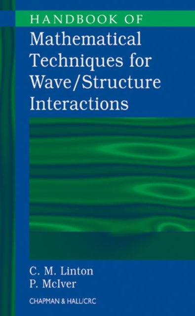 Book cover of: Handbook of Mathematical Techniques for Wave/Structure Interactions. By: C.M. Linton