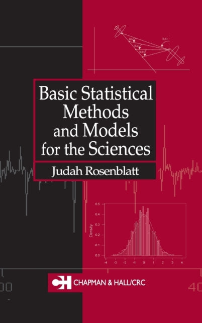 Book cover of: Basic Statistical Methods and Models for the Sciences. By: Judah Rosenblatt