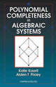 Book cover of: Polynomial Completeness in Algebraic Systems. By: Kalle Kaarli