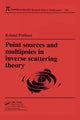 Book cover of: Point Sources and Multipoles in Inverse Scattering Theory. By: Roland Potthast