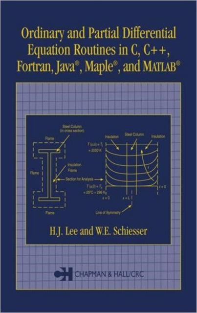 Book cover of: Ordinary and Partial Differential Equation Routines in C, C++, Fortran, Java, Maple, and MATLAB. By: H.J. Lee