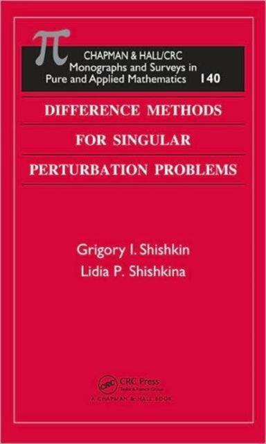 Book cover of: Difference Methods for Singular Perturbation Problems. By: Grigory I. Shishkin, G. I. Shishkin