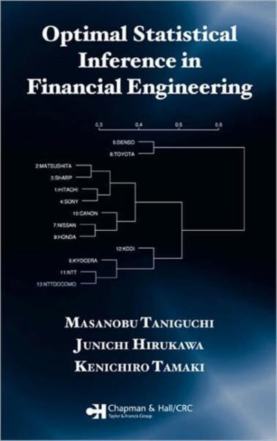 Book cover of: Optimal Statistical Inference in Financial Engineering. By: Masanobu Taniguchi