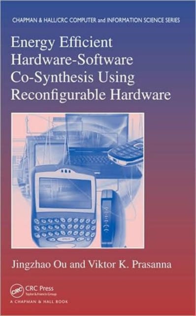 Book cover of: Energy Efficient Hardware-Software Co-Synthesis Using Reconfigurable Hardware. By: Jingzhao Ou