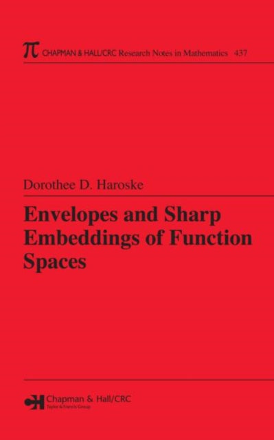 Book cover of: Envelopes and Sharp Embeddings of Function Spaces. By: Dorothee D. Haroske, Dorothee Haroske