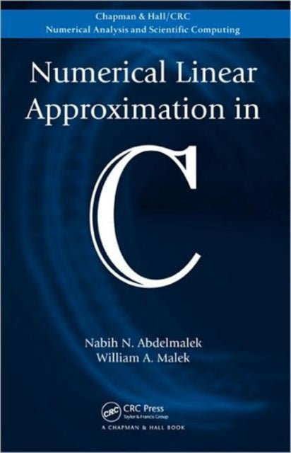 Book cover of: Numerical Linear Approximation in C. By: Nabih N. Abdelmalek, Nabih Abdelmalek