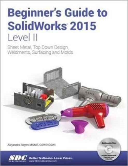 Book cover of: Beginner's Guide to SolidWorks 2015 - Level II. By: Alejandro Reyes