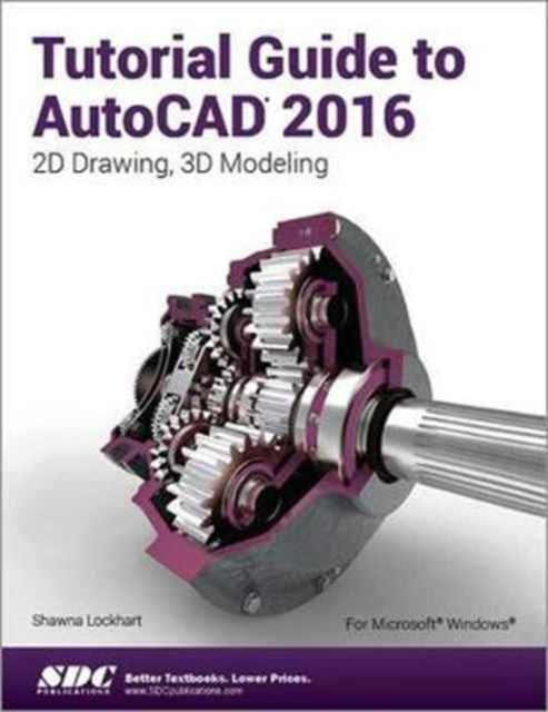 Book cover of: Tutorial Guide to AutoCAD 2016. By: Shawna Lockhart