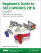 Book cover of: Beginner's Guide to SOLIDWORKS 2016 - Level II (Including unique access code). By: Alejandro Reyes