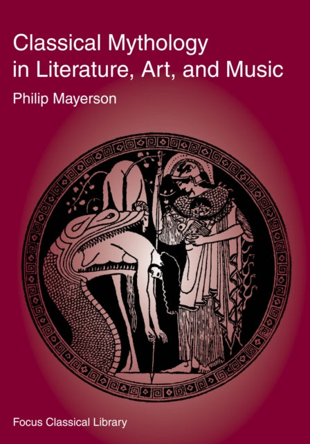 Book cover of: Classical Mythology in Literature, Art, and Music. By: Philip Mayerson