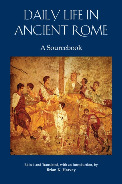Book cover of: Daily Life in Ancient Rome. By: Brian K. Harvey