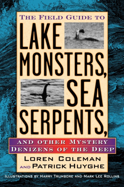 Book cover of: Field Guide to Lake Monsters, Sea Serpents. By: Loren Coleman
