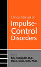 Book cover of: Clinical Manual of Impulse-Control Disorders