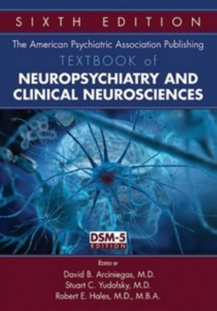 Book cover of: American Psychiatric Association Publishing Textbook of Neuropsychiatry and Clinical Neurosciences