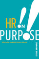 Book cover of: HR on Purpose. By: Steve Browne