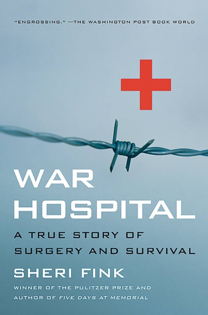 Book cover of: War Hospital. By: Sheri, M.D. Fink