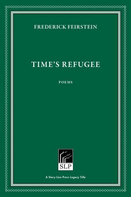 Book cover of: Time's Refugee. By: Frederick Feirstein