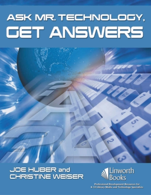 Book cover of: Ask Mr. Technology, Get Answers. By: Joe Huber