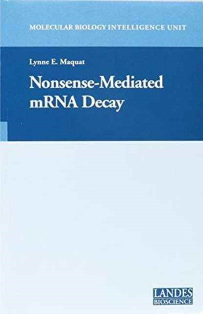Book cover of: Nonsense-Mediated mRNA Decay. By: Lynne Maquat
