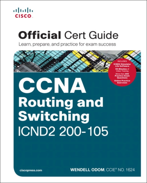 Book cover of: CCNA Routing and Switching ICND2 200-105 Official Cert Guide. By: ODOM, WENDELL