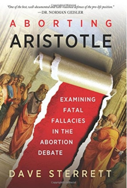 Book cover of: Aborting Aristotle – Examining the Fatal Fallacies in the Abortion Debate. By: Dave Sterrett