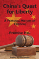 Book cover of: China`s Quest for Liberty – A Personal History of Freedom. By: Promise Hsu