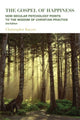 Book cover of: Gospel of Happiness – How Secular Psychology Points to the Wisdom of Christian Practice. By: Christopher Kaczor