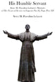 Book cover of: His Humble Servant – Sister M. Pascalina Lehnert`s Memoirs of Her Years of Service to Eugenio Pacelli, Pope Pius XII. By: Sister M. Pascalina Lehnert