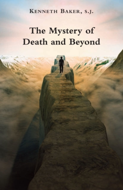 Book cover of: Mystery of Death and Beyond. By: Kenneth Baker S.J.