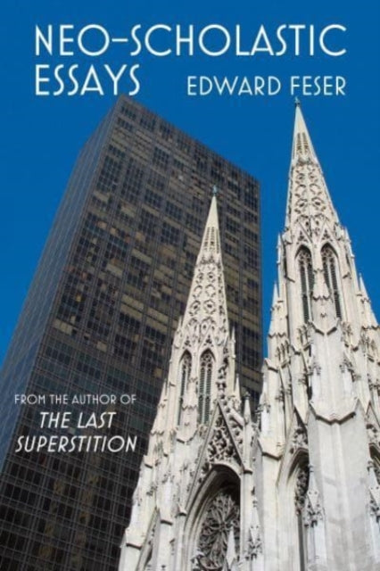 Book cover of: Neo–Scholastic Essays. By: Edward Feser