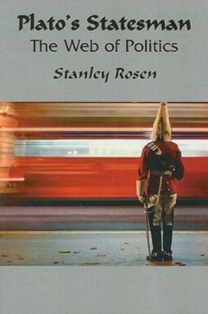 Book cover of: Plato`s Statesman – Web Of Politics. By: Stanley Rosen - undifferentiated
