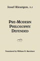 Book cover of: Pre–Modern Philosophy Defended. By: Joseph Kleutgen