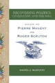 Book cover of: Recovering Politics, Civilization, and the Soul – Essays on Pierre Manent and Roger Scruton. By: Daniel J. Mahoney
