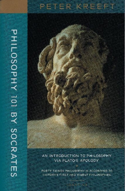 Book cover of: Philosophy 101 by Socrates – An Introduction to Philosophy via Plato`s Apology. By: Peter Kreeft