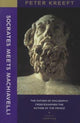 Book cover of: Socrates Meets Machiavelli – The Father of Philosophy Cross–examines the Author of the Prince. By: Peter Kreeft