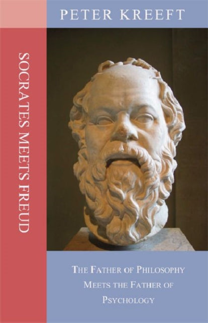 Book cover of: Socrates Meets Freud – The Father of Philosophy Meets the Father of Psychology. By: Peter Kreeft