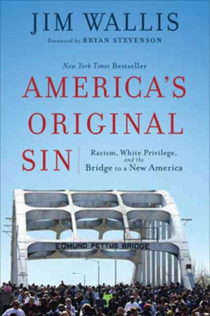 Book cover of: America`s Original Sin – Racism, White Privilege, and the Bridge to a New America. By: Jim Wallis